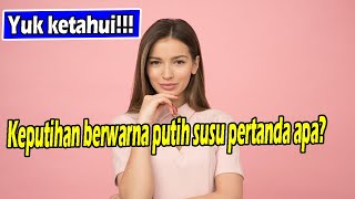 Download lagu YUK KETAHUI!!! KEPUTIHAN BERWARNA PUTIH SUSU PERTANDA APA mp3