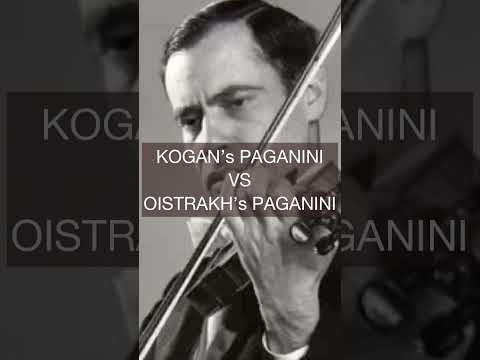 Kogan's Paganini vs Oistrakh's Paganini