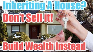 Inheriting A House? Don