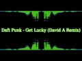 Daft Punk - Get Lucky (David A Remix)