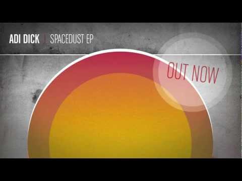 Adi Dick - Spacedust (EP out now!)