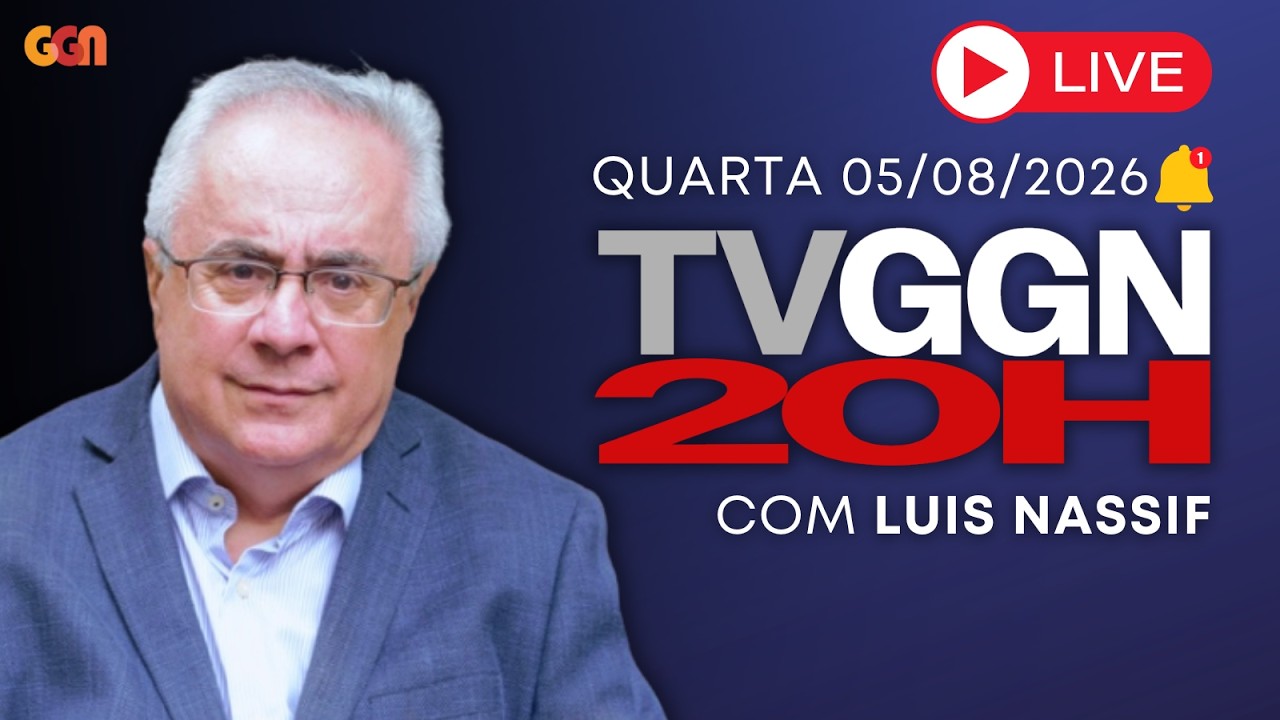 TVGGN 20H com Luis Nassif - (05/08/26)