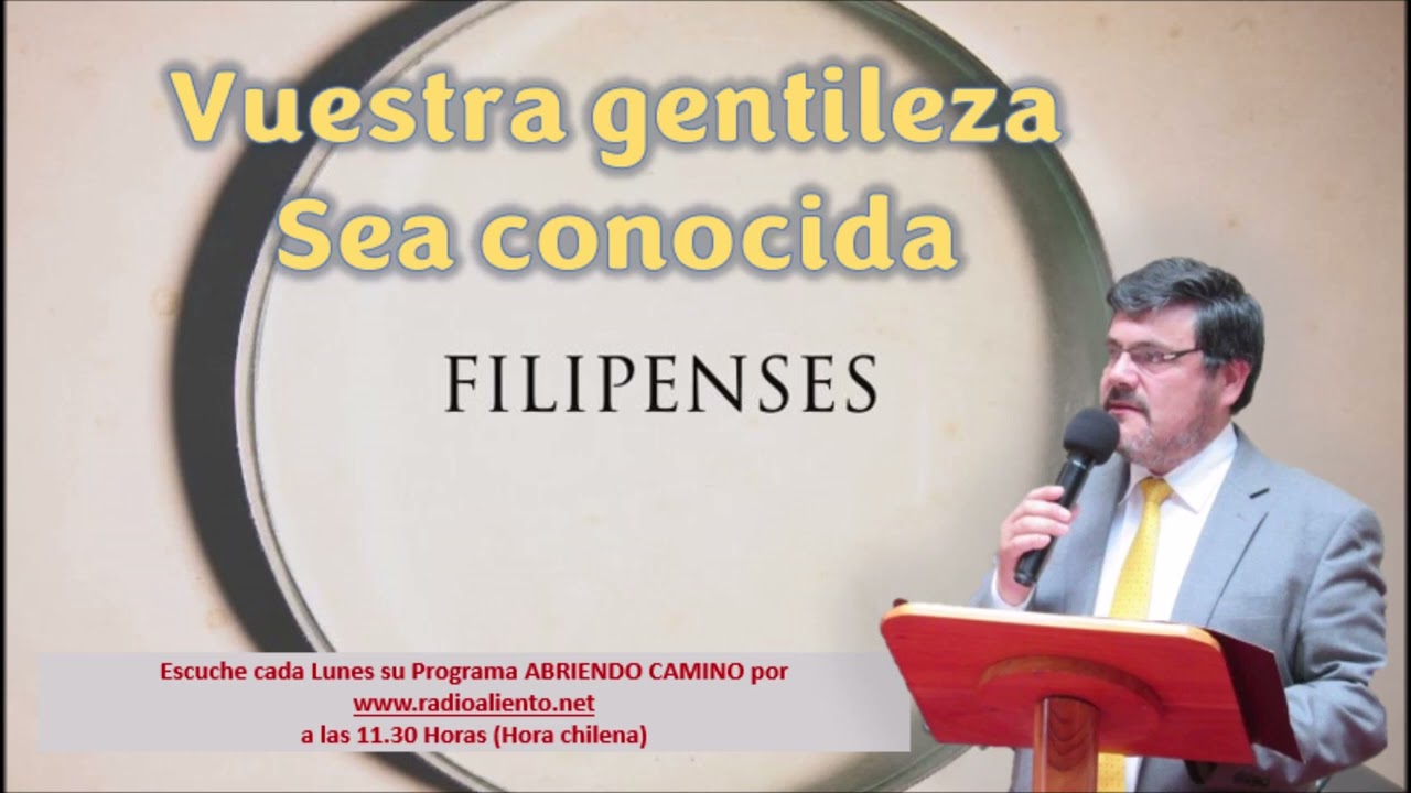 FILIPENSES: Vuestra gentileza sea conocida
