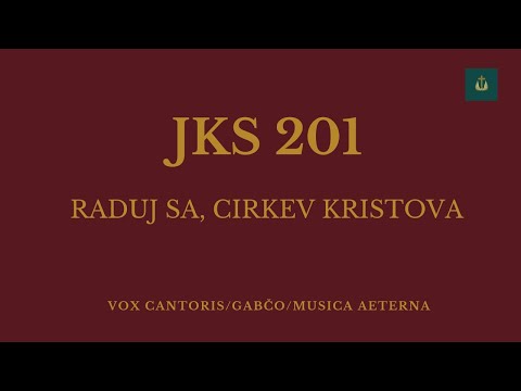 JKS 201/Ľuboš Gabčo - Raduj sa, Cirkev Kristova (Zbor Vox cantoris, Musica aeterna)