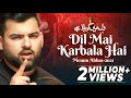 Dil Mai Karbala Hai Mesum Abbas Muharram New Noha 2021
