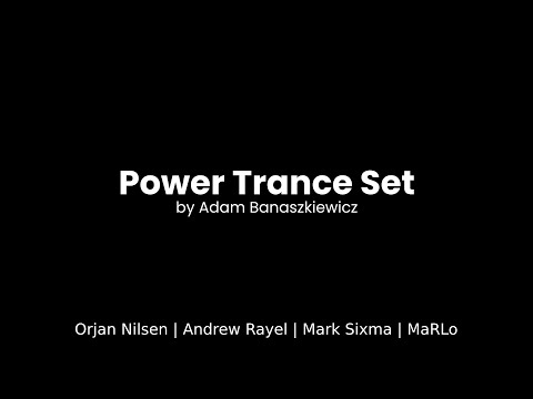 Power Trance Set mixed by Adam Paulman - Orjan Nilsen | Andrew Rayel | Mark Sixma | MaRLo