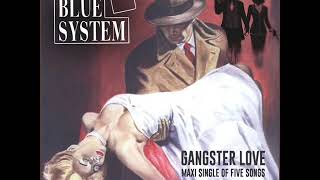 Blue System - Gangster Love (New Maxi Version)