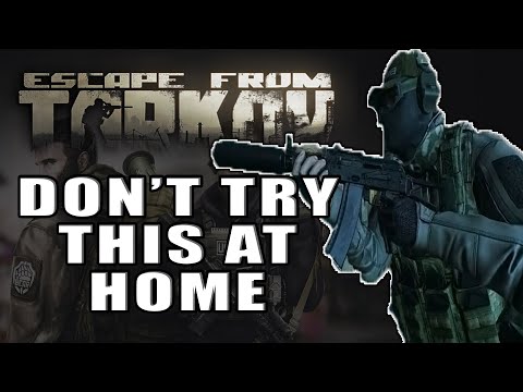 When "Don't Try This at Home" Applies to Tarkov - Escape from Tarkov Commentary