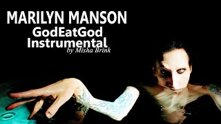 Marilyn Manson - GodEatGod - Instrumental by Misha Brink