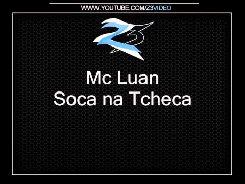 Mc Luan - Soca na Tcheca [MUSICA NOVA 2012]