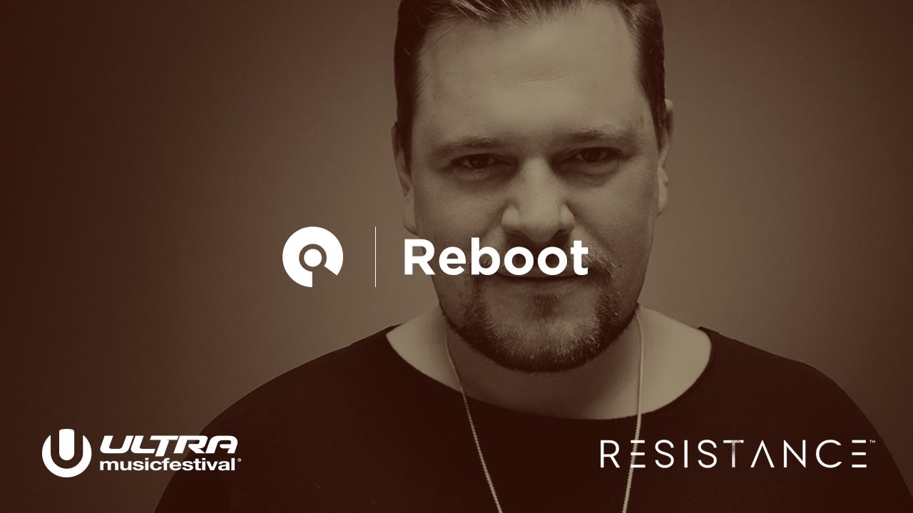 Reboot - Live @ Ultra Music Festival Miami 2017, Resistance Stage