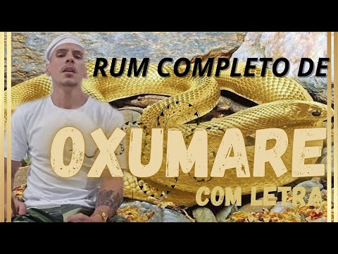 RUM / XIRE COMPLETO OXUMARE BESSEM COM LETRA