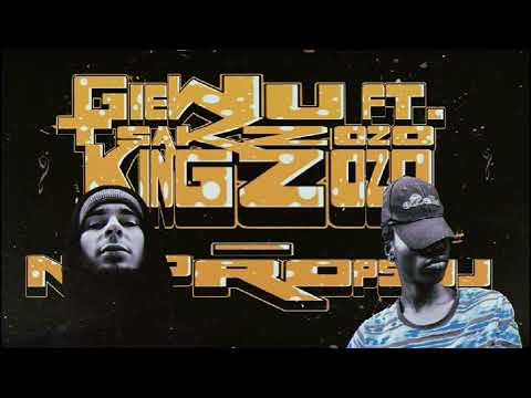 GieWu ft. Tsakzozo Kingzozo- Nie Propsuj !  (prod. GieWu)
