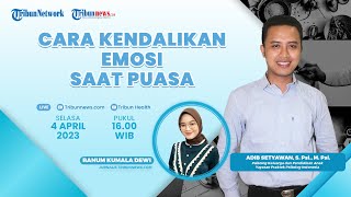 PUASA SEHAT: Cara Mengendalikan Emosi saat Puasa