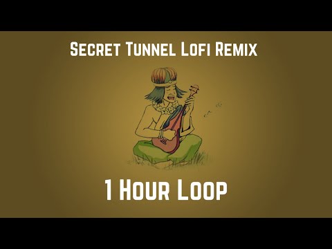 Secret Tunnel - Lofi Remix - One Hour Loop