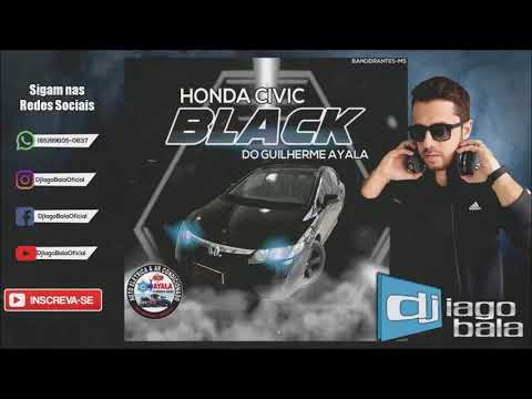 CD HONDA CIVIC BLACK DO GUILHERME AYALA DE BANDEIRANTES-MS - DJ IAGO BALA