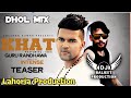 Khat Dhol Mix Guru Randhawa Ft Lahoria Production Punjabi Song Remix 2023