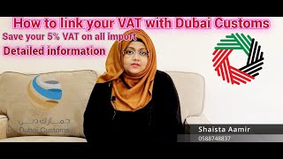 Detailed information about linking vat with Dubai trade. How to link vat with Dubai customs UAE EFF