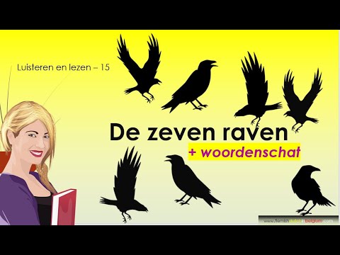 Nederlands - Lezen en luisteren Nr 15  - De zeven raven - Leer lezen in  het Nederlands