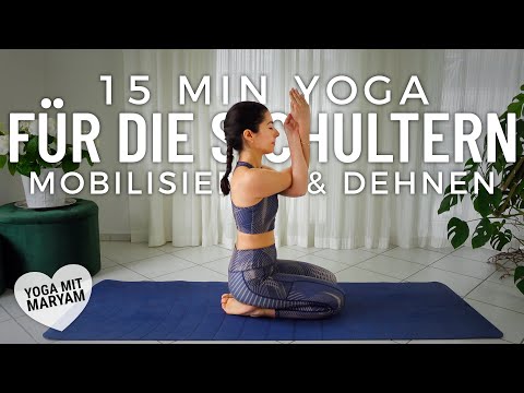 Yoga für die Schultern - dehnen, mobilisieren & Verspannungen lösen in 15 Min. - Yoga mit Maryam