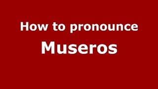 How to pronounce Museros