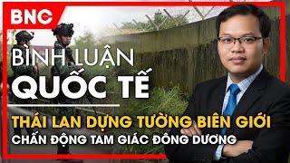 Bình luận quốc tế: Campuchia trúng men rượu độc, hỏa lực Thái Lan trước cửa nhà | BNC Now