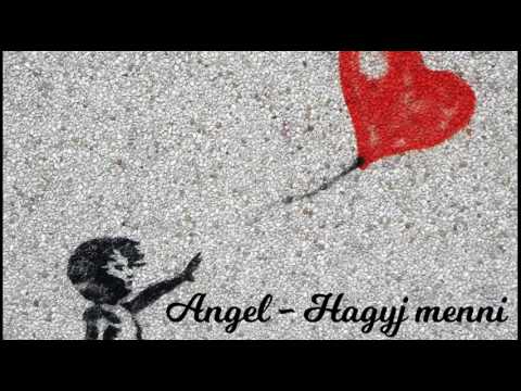 Angel - Hagyj menni | Demo video