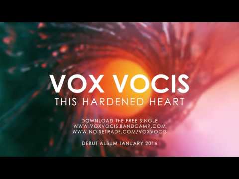 Vox Vocis - This Hardened Heart [Official YouTube Audio Stream]