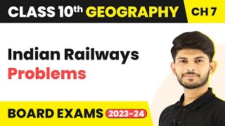 Indian Railways Problems - Lifelines of National Economy | Class 10 Geography Ch 7 | CBSE 2024-25