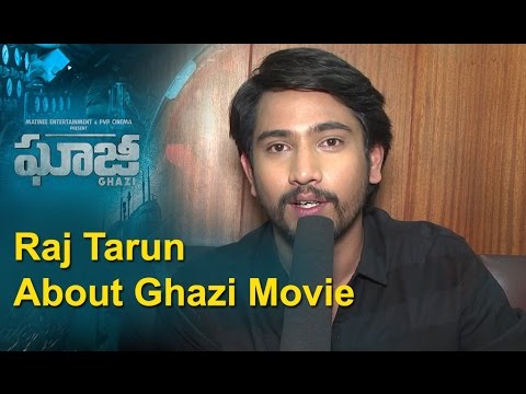 Raj Tarun about Ghazi Movie