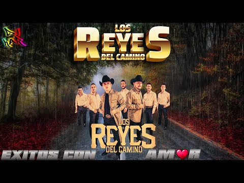 LOS REYES DEL CAMINO EXITOS CON AMOR LO MEJOR PARA ROMANTICOS Y ENAMORADOS DJ HAR