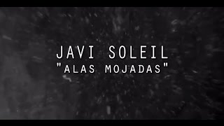 Javi Soleil - Alas Mojadas