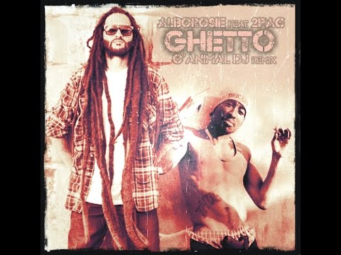 ALBOROSIE feat 2PAC - GHETTO [O'ANIMAL DJ REMIX]