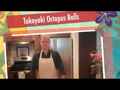 Henry's Kitchen 58: Takoyaki Octopus Balls
