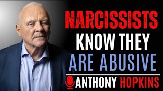 Narcissists Know They're Abusive | ANTHONY HOPKINS Speech