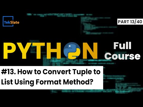 13 How To Convert Tuple To List Using Format Method In Python Python Tutorial Tekslate