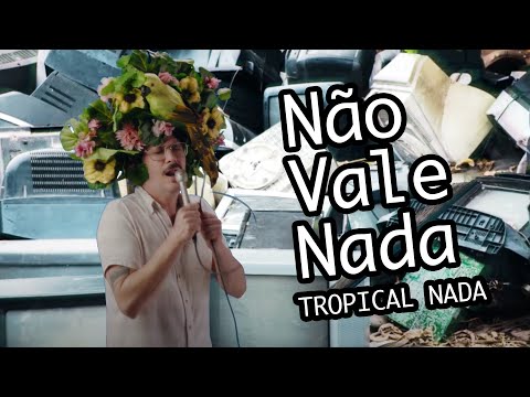 Não Vale Nada - Tropical Nada