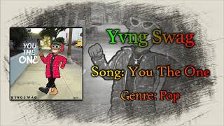 Yvng Swag | You The One | Pop | Latest Pop Song