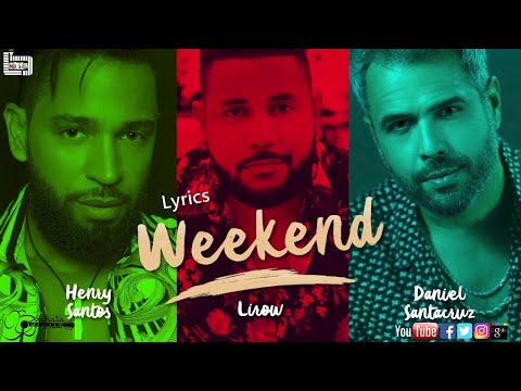 Wekeend - Henry Santos ft Lirow & Daniel santacruz (Letra/Lyrics)
