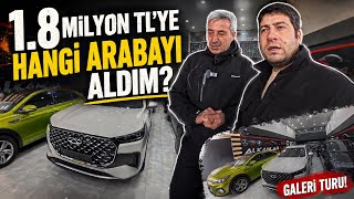 1.8 Milyon Liraya Kendime Hangi Arabayı Aldım? | Piyasa ve Galeri Turu