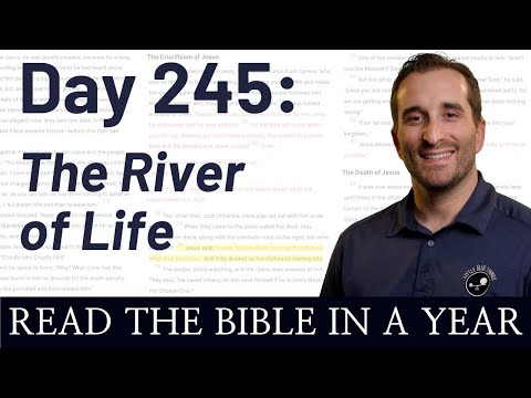 Day 245: Ezekiel 47-48, Daniel 1 - The River of Life | Bible in a Year (NIV)