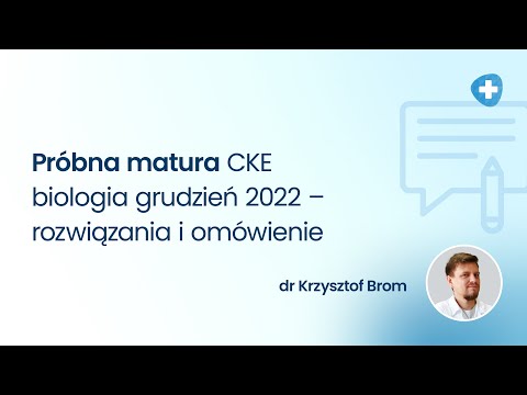 Próbna matura CKE biologia grudzień 2022 – rozwiązania i omówienie