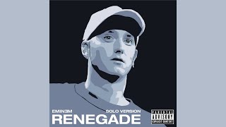 Eminem - Renegade (Solo Version)