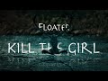 Floater: Kill The Girl  (Demo Tape)
