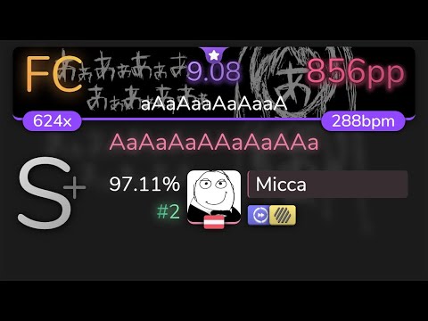 [9.08⭐Live] Micca | Nashimoto Ui - AaAaAaAAaAaAAa [aAaAaaAaAaaA] +HDDT 97.11% {#2 856pp FC} - osu!