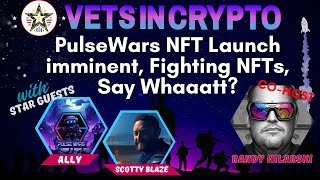 VETS IN CRYPTO SHOW with co-host RANDY HILARSKI - PulseWars NFT Launch imminent, Fighting #NFTs !!!