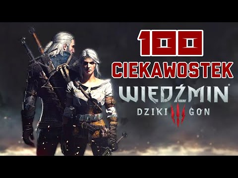100 TRIVIA FACTS - THE WITCHER 3 WILD HUNT