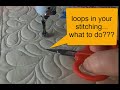 Tension Issues; Fuzz popping through stitching on quilt top; loopy stitching; loops in stitching