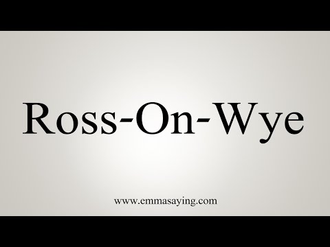 How To Say Ross-On-Wye