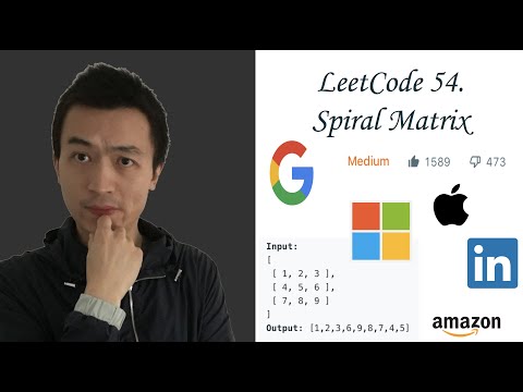 LeetCode 54: Spiral Matrix - Interview Prep Ep 31